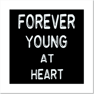 forever young at heart Posters and Art